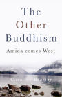 Other Buddhism: Amida Comes West