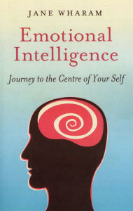 Emotional Intelligence: Journey to the Centre of Your Self