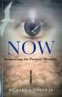 Now: Embracing the Present Moment