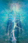The Creation of a Consciousness Shift