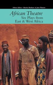 Title: African Theatre 16: Six Plays from East & West Africa, Author: Martin Banham