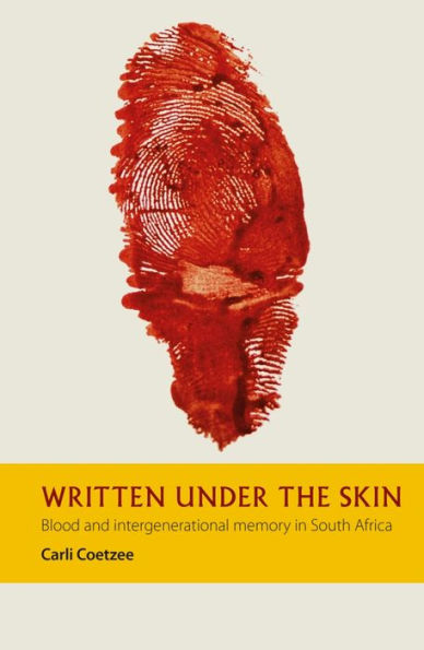 Written under the Skin: Blood and Intergenerational Memory in South Africa