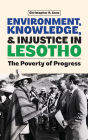 Environment, Knowledge, and Injustice in Lesotho: The Poverty of Progress