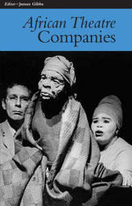 Title: African Theatre 7: Companies, Author: Martin Banham