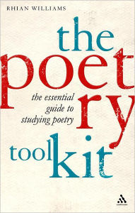 The Poetry Toolkit: The Essential Guide to Studying Poetry / Edition 1