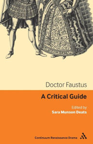 Title: Doctor Faustus: A critical guide, Author: Sara Munson Deats