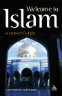Welcome to Islam: A Convert's Tale