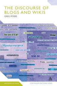 Title: The Discourse of Blogs and Wikis, Author: Greg Myers