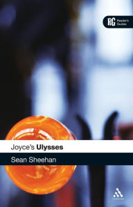 Title: Joyce's Ulysses: A Reader's Guide, Author: Sean Sheehan