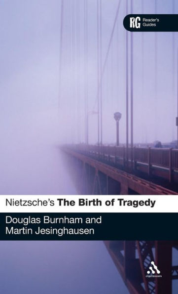 Nietzsche's 'The Birth of Tragedy': A Reader's Guide