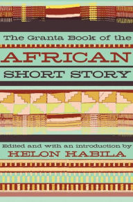 The Granta Book of the African Short Story