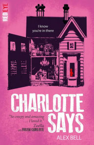 Title: Charlotte Says, Author: Alex Bell