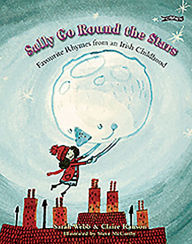 Title: Sally Go Round the Stars: Favourite Rhymes from an Irish Childhood, Author: Sarah Webb