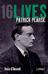 Title: Patrick Pearse: 16Lives, Author: Ruán O'Donnell