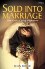 Sold into Marriage: One Girl's Living Nightmare