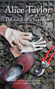 Title: The Gift of a Garden, Author: Alice Taylor