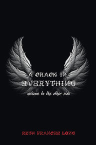 Title: A Crack in Everything: Welcome to the Other Side, Author: Ruth Frances Long