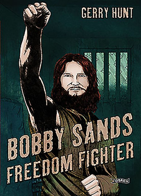Bobby Sands Freedom Fighter By Gerry Hunt Matt Griffin Paperback Barnes Noble