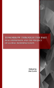 Tomorrow through the Past: Neal Stephenson and the Project of Global Modernization