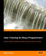 User Training for Busy Programmers