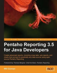 Title: Pentaho Reporting 3.5 for Java Developers, Author: Will Gorman