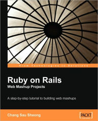Title: Ruby on Rails Web Mashup Projects, Author: Chang Sau Sheong
