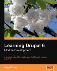 Title: Learning Drupal 6 Module Development, Author: Matt Butcher