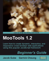 Title: MooTools 1.2 Beginner's Guide, Author: Jacob Gube