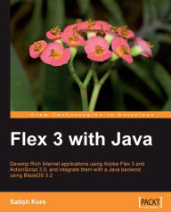 Title: Flex 3 with Java, Author: Satish Kore