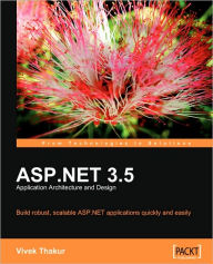 Title: ASP.NET 3.5 Application Architecture and Design, Author: Vivek Thakur