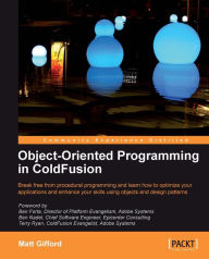 Title: Object-Oriented Programming in ColdFusion, Author: Matt Gifford
