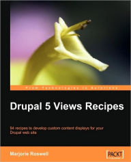 Title: Drupal 5 Views Recipes, Author: Marjorie Roswell