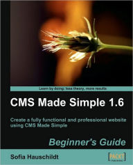 Title: CMS Made Simple 1.6: Beginner's Guide, Author: Sofia Hauschildt