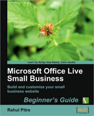 Title: Microsoft Office Live Small Business: Beginner's Guide, Author: Rahul Pitre