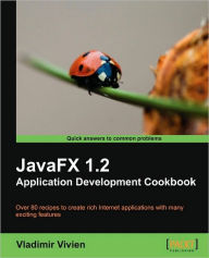 Title: Javafx 1.2 Application Development Cookbook, Author: Vladimir Vivien