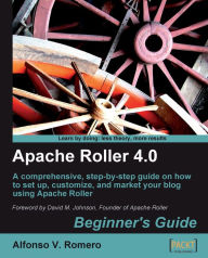 Title: Apache Roller 4.0 - Beginner's Guide, Author: Alfonso Romero