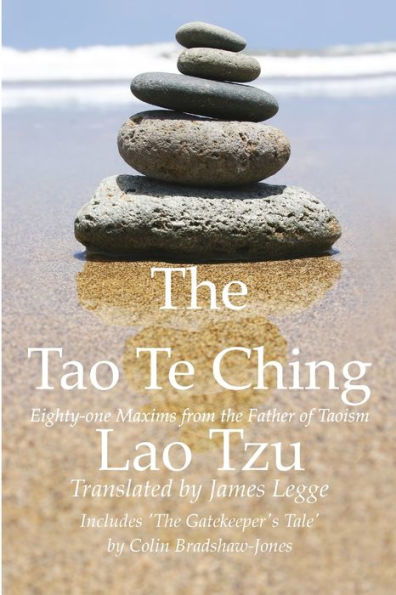The Tao Te Ching, Eighty-one Maxims from the Father of Taoism