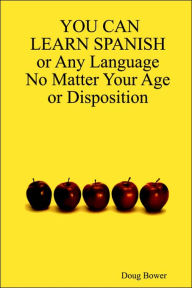 You Can Learn Spanish or Any Language No