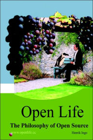 Open Life: The Philosophy of Open Source