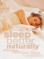 Sleep Better Naturally: How to Banish Insomnia and Achieve a Perfect Night's Sleep
