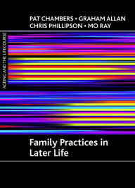 Title: Family practices in later life, Author: Pat Chambers