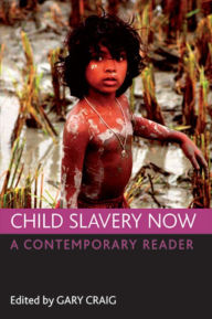 Title: Child slavery now: A contemporary reader, Author: Gary Craig