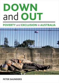 Title: Down and out: Poverty and exclusion in Australia, Author: Peter Saunders