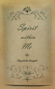 Title: Spirit Within Me, Author: Elizabeth Knight