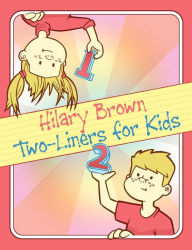 Title: Two-Liners for Kids, Author: Hilary Brown