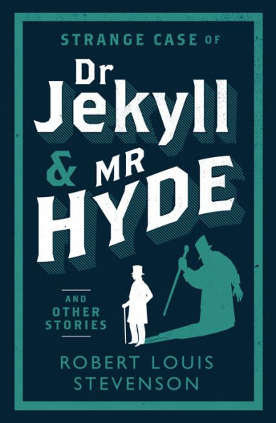 Strange Case of Dr Jekyll and Mr Hyde and Other Stories: Annotated Edition (Alma Classics Evergreens)