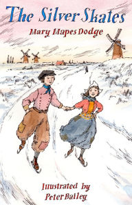 Title: The Silver Skates, Author: Mary Mapes Dodge