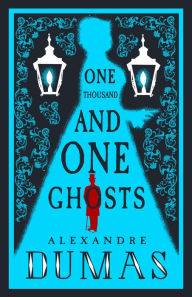 Title: The Thousand and One Ghosts, Author: Alexandre Dumas
