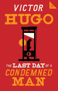 Title: The Last Day of a Condemned Man, Author: Victor Hugo