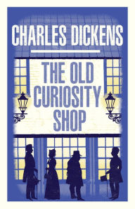 Title: The Old Curiosity Shop: Annotated Edition, Author: Charles Dickens